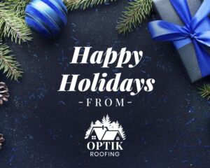 Happy Holidays from Optik Roofing